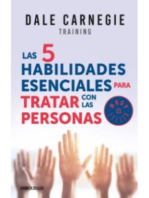 Las 5 Habilidades Esenciales Para Tratar Con Las Personas