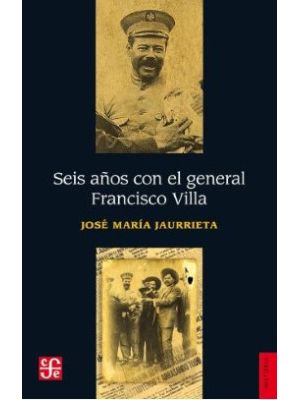 Seis AÑos Con El General Francisco Villa