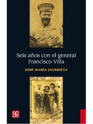 Seis AÑos Con El General Francisco Villa