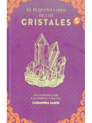 El PequeÑo Libro De Los Cristales