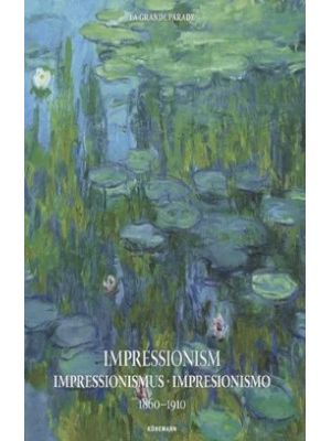 Impressionism Impressionismus Impresionimo 1860-1910 (bilingue)