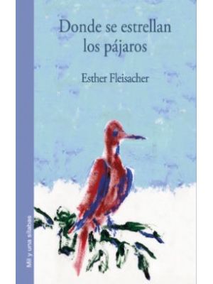 Donde Se Estrellan Los Pajaros