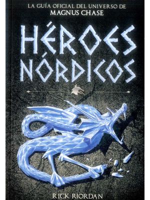 Heroes Nordicos La Guia Oficial Del Universo De Magnus Chase