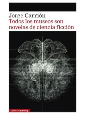 Todos Los Museos Son Novelas De Ciencia