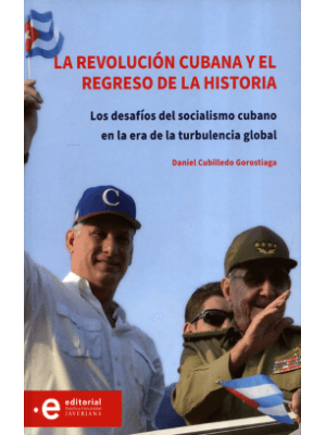 La Revolucion Cubana Y El Regreso De La Historia