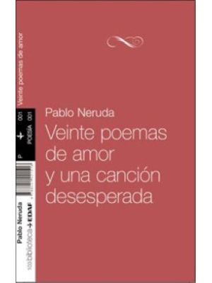 Veinte Poemas De Amor Y Una Cancion Desesperada