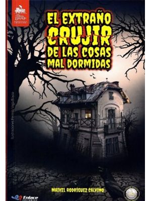 El Extrano Crujir De Las Cosas Mal Dormidas