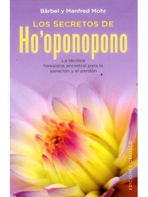 Los Secretos De Ho Oponopono