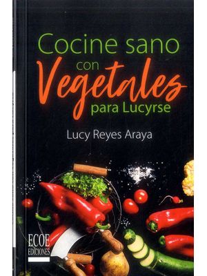 Cocine Sano Con Vegetales Para Lucyrse