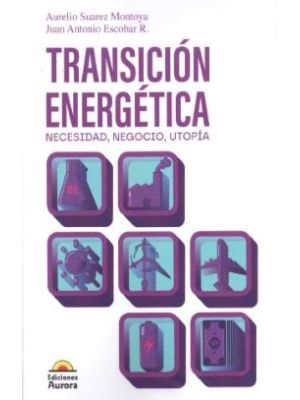 Transicion Energetica Necesidad Negocio Utopia