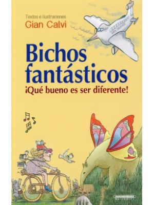 Bichos Fantasticos Que Bueno Es Ser Diferente