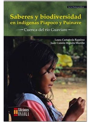 Saberes Y Biodiversidad En Indigenas Piapoco Y Puinave