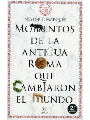 Momentos De La Antigua Roma Que Cambiaron El Mundo