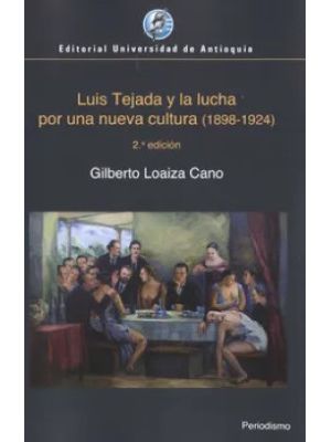 Luis Tejada Y La Lucha Por Una Cultura 1898-1924