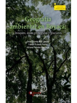 Geografia Ambiental En Boyaca Bosques Areas Protegidas Y Glaciares