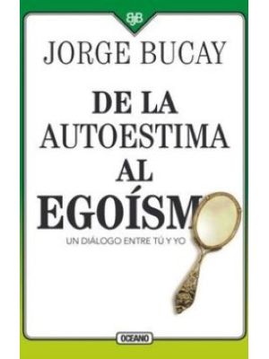 De La Autoestima Al Egoismo