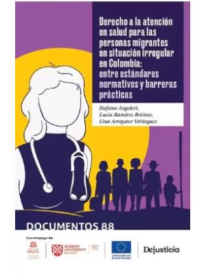 Derecho A La Atencion En Salud Para Las Personas Migrantes En Situacion Irregular En Colombia