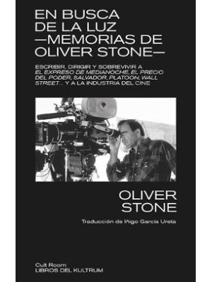 En Busca De La Luz Memorias De Oliver Stone