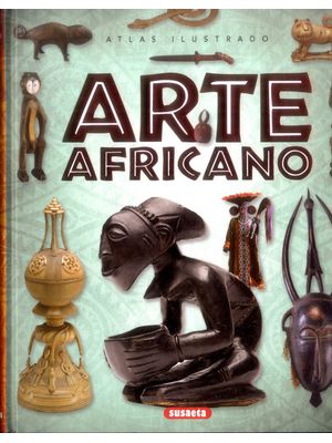 Atlas Ilustrado Arte Africano