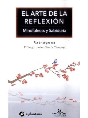 El Arte De La Reflexion Mindfulness Y SabidurÍa