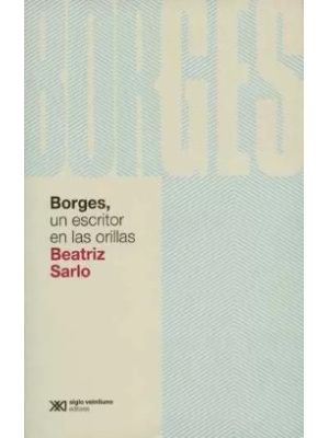 Borges Un Escritor En Las Orillas