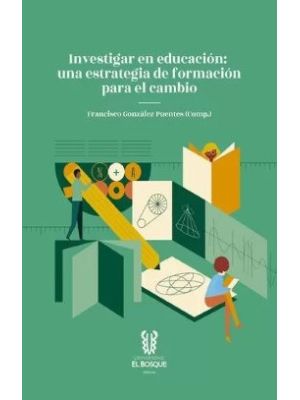 Investigar En Educacion Una Estrategia De Formacion Para El Cambio