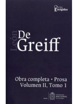 Leon De Greiff V 2 T 1 Obra Completa Prosa