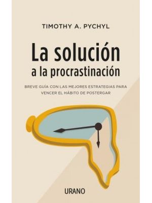 La Solucion A La Procrastinacion