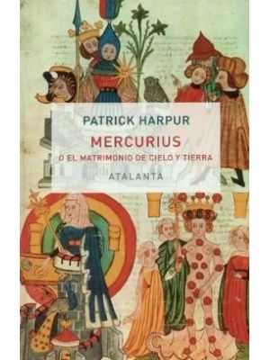 Mercurius O Del Matrimonio De Cielo Y Tierra