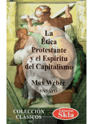 La Etica Protestante Y El Espiritu Del Capitalismo