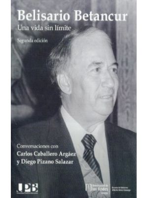 Belisario Betancur Una Vida Sin Limite