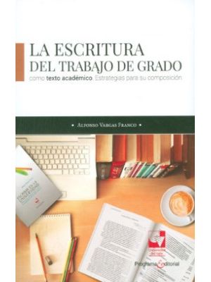 La Escritura Del Trabajo De Grado