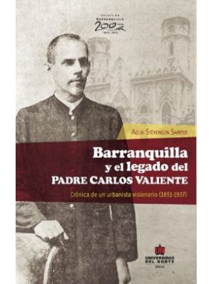 Barranquilla Y El Legado Del Padre Carlos Valiente