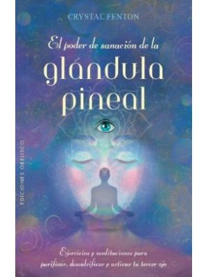 El Poder De Sanacion De La Glandula Pineal