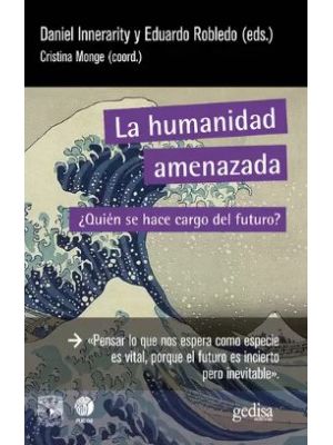 La Humanidad Amenazada Quien Se Hace Cargo Del Futuro