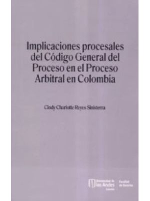 Implicaciones Procesales Del Codigo General Del Proceso En El Proceso Arbitral En Colombia