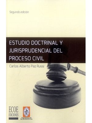 Estudio Doctrinal Y Jurisprudencial Del Proceso Civil