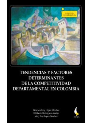 Tendencias Y Factores Determinantes De La Competitividad Departamental En Colombia