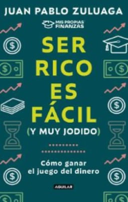 Ser Rico Es Fácil Y Muy Jodido