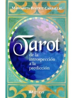 Tarot De La Introspeccion A La Prediccion