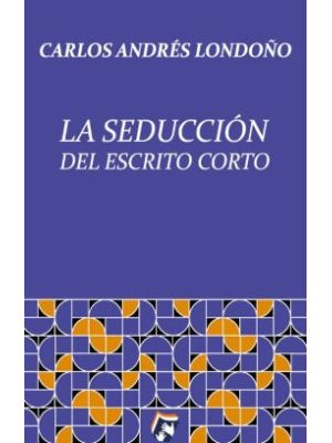 La Seduccion Del Escrito Corto