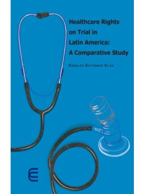 Healthcare Rights On Trial In Latin America A Comparative Study