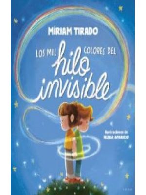 Los Mil Colores Del Hilo Invisible