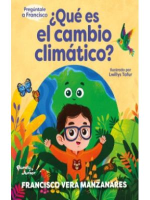 Preguntale A Francisco Que Es El Cambio Climatico