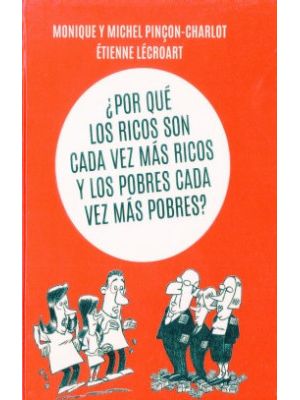 Por Que Los Ricos Son Cada Vez Mas Ricos Y Los Pobres Cada Vez Mas Pobres