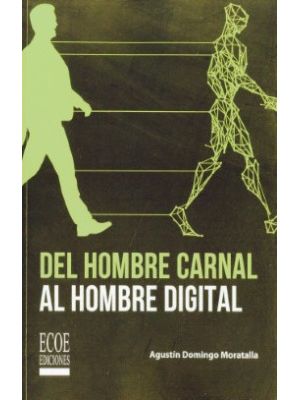 Del Hombre Carnal Al Hombre Digital