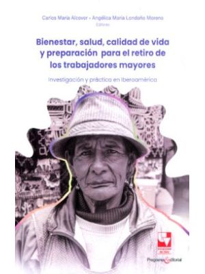 Bienestar Salud Calidad De Vida Y Preparacion Para El Retiro De Los Trabajadores Mayores