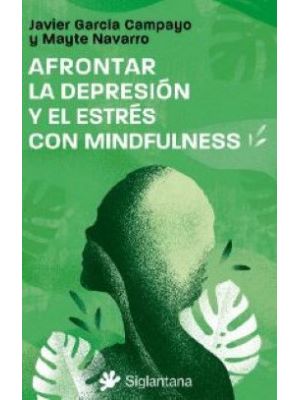 Afrontar La Depresion Y El Estres Con Mindfulness