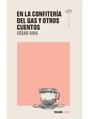 En La Confiteria Del Gas Y Otros Cuentos