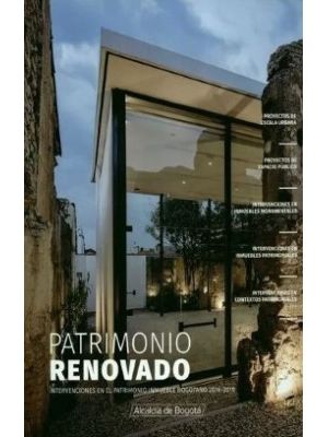 Patrimonio Renovado Intervenciones En El Patrimonio Inmueble Bogotano 2016-2019